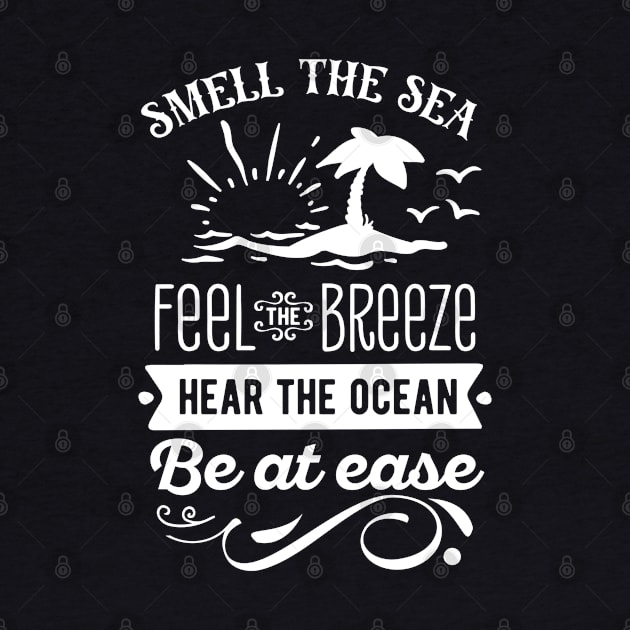 Sell The Sea Feel The Breeze Hear The Ocean Be At Ease by busines_night